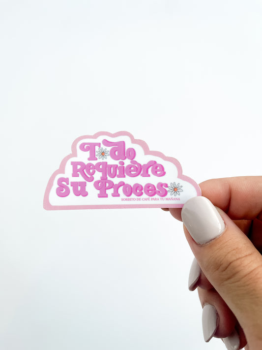 Sticker, Todo requiere su Proceso